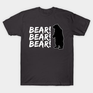 Bear! Bear! Bear! T-Shirt